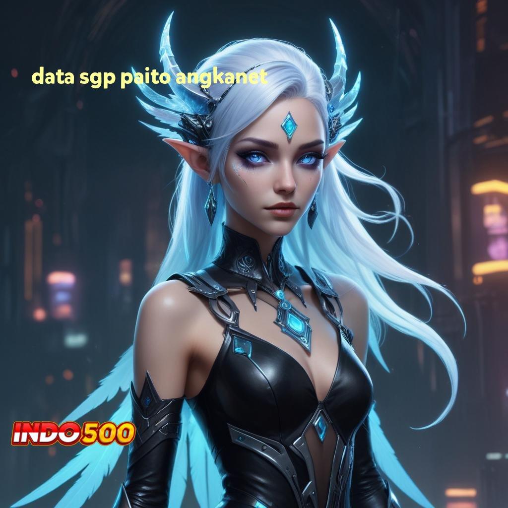 DATA SGP PAITO ANGKANET ✅ juara slot langsung cuan melimpah!