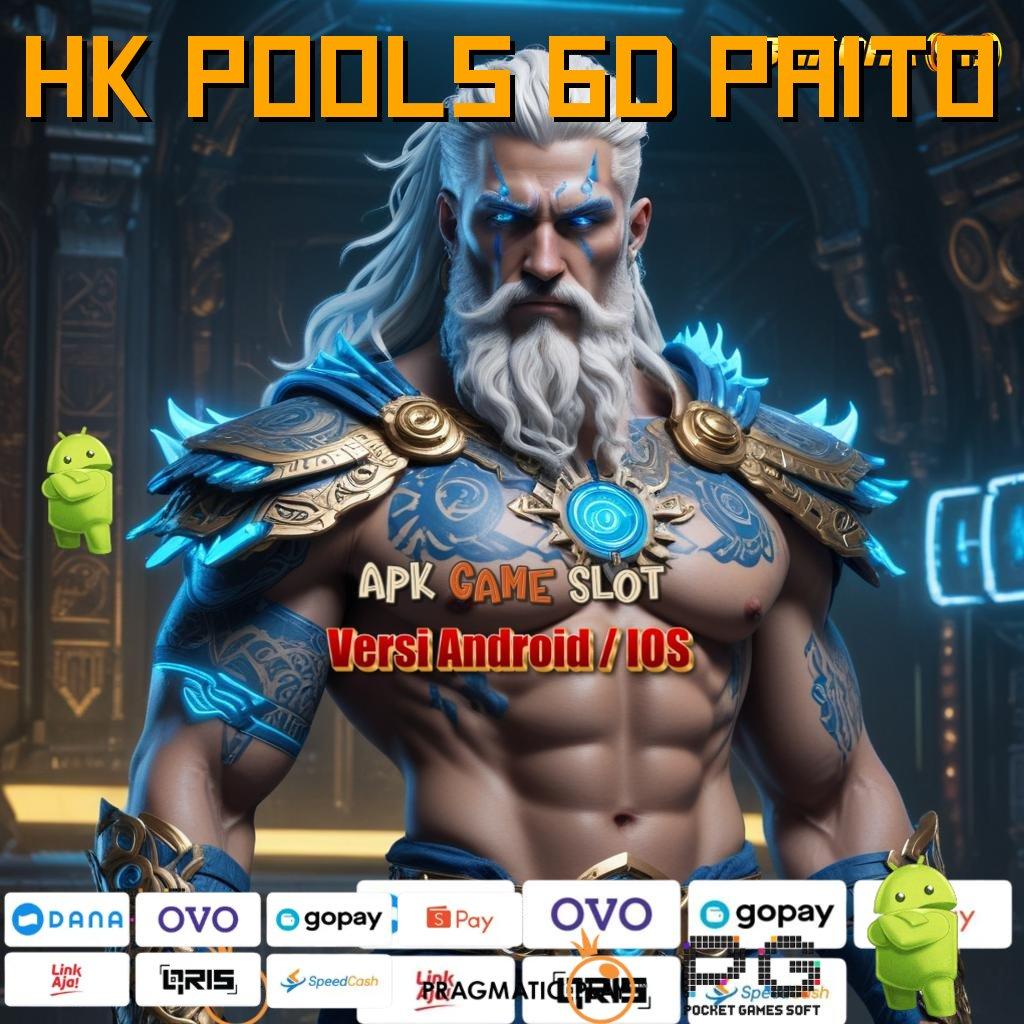 HK POOLS 6D PAITO | akun baru tanpa masalah