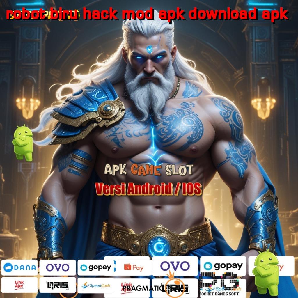 ROBOT BIRU HACK MOD APK DOWNLOAD APK , Informasi Akurat Gaya Terkini