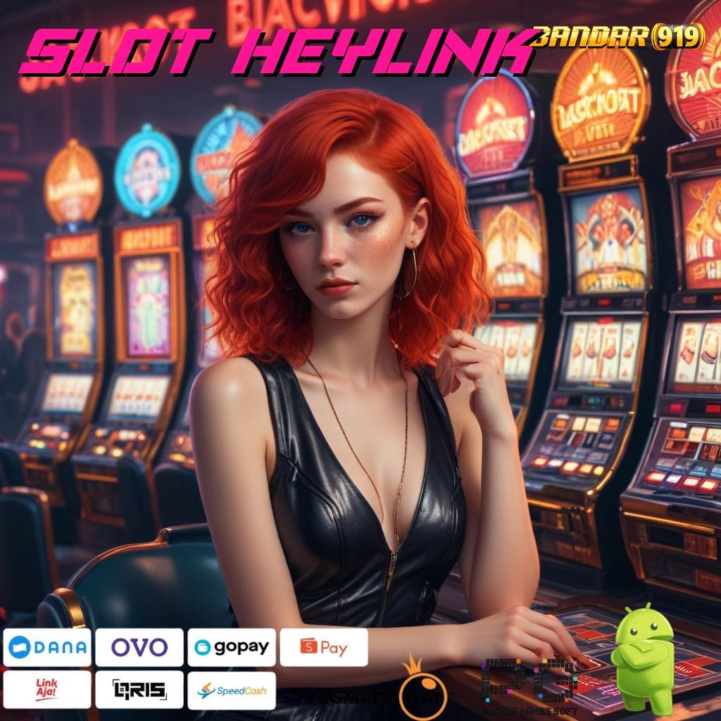 SLOT HEYLINK | Terlintas Teratas Download Apk Android Update