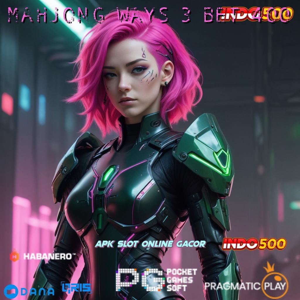 MAHJONG WAYS 3 BET 400 🎮 Event Android iOS Bonus Besar Dasar