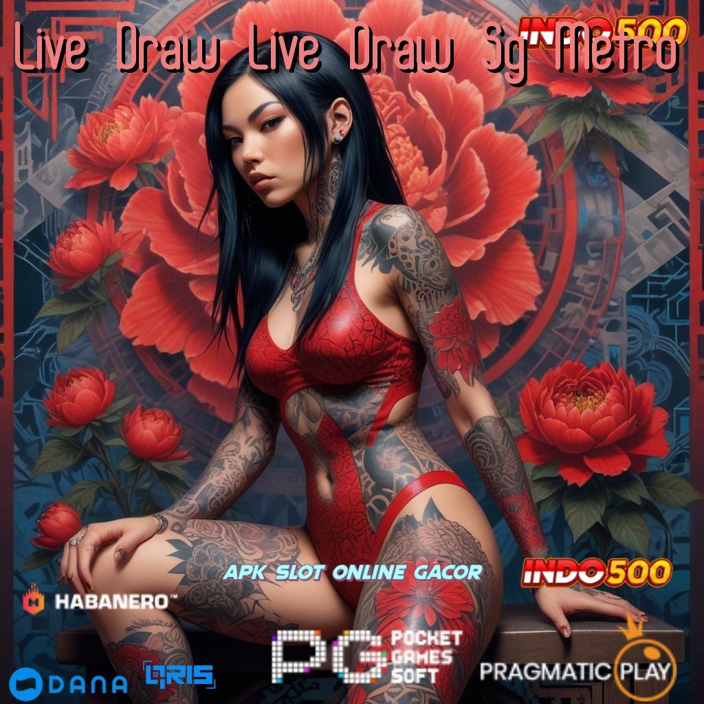 Live Draw Live Draw Sg Metro