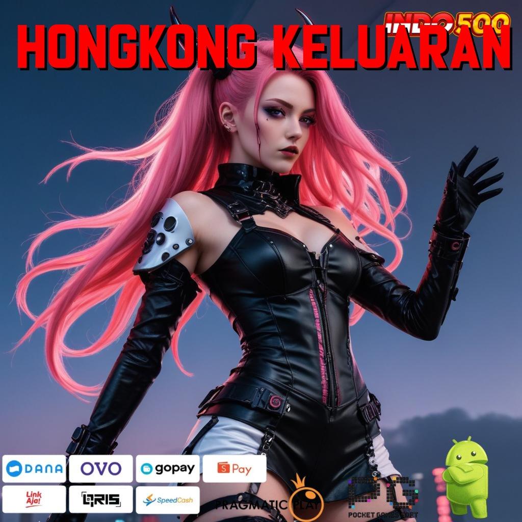 HONGKONG KELUARAN Versi Baru Dengan Bonus Langsung