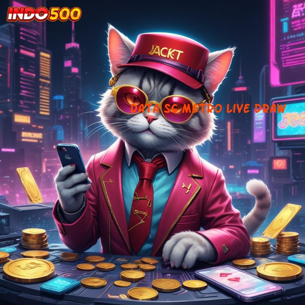 DATA SG METRO LIVE DRAW ➿ peluang menang besar ratusan terkemuka