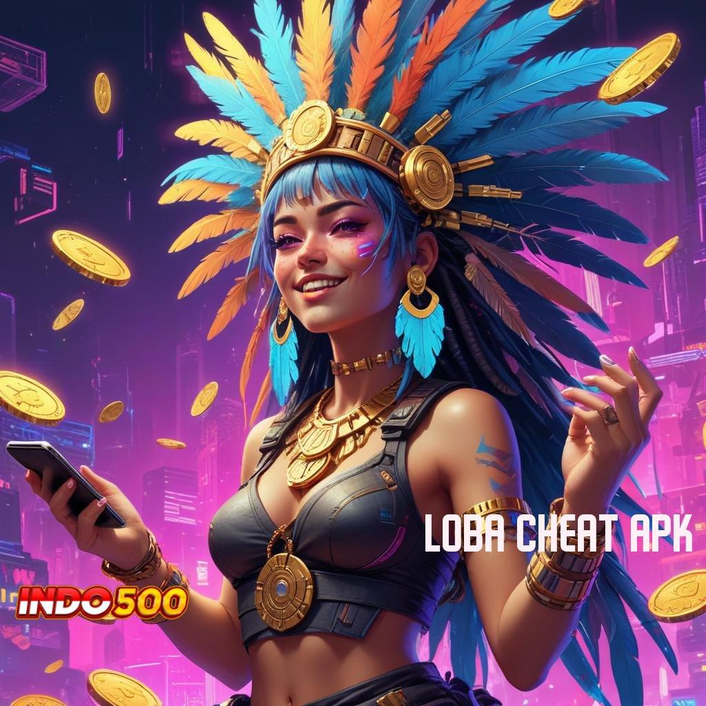 LOBA CHEAT APK 🎮 Winrate Luar Biasa di Tangan Anda – Aplikasi Versi 2.586 Terbaru