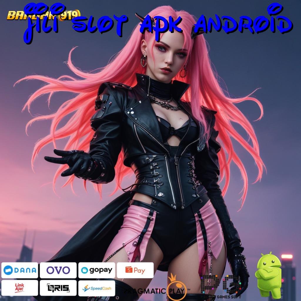 JILI SLOT APK ANDROID , Penghubung Informasi Kaya Tiada Akhir