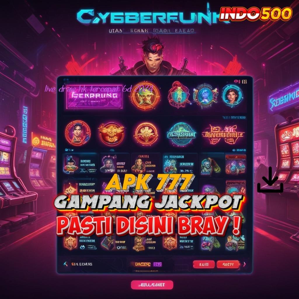 LIVE DRAW HK TERCEPAT 6D 2024 ⇏ rtp tekun keberuntungan penuh dedikasi