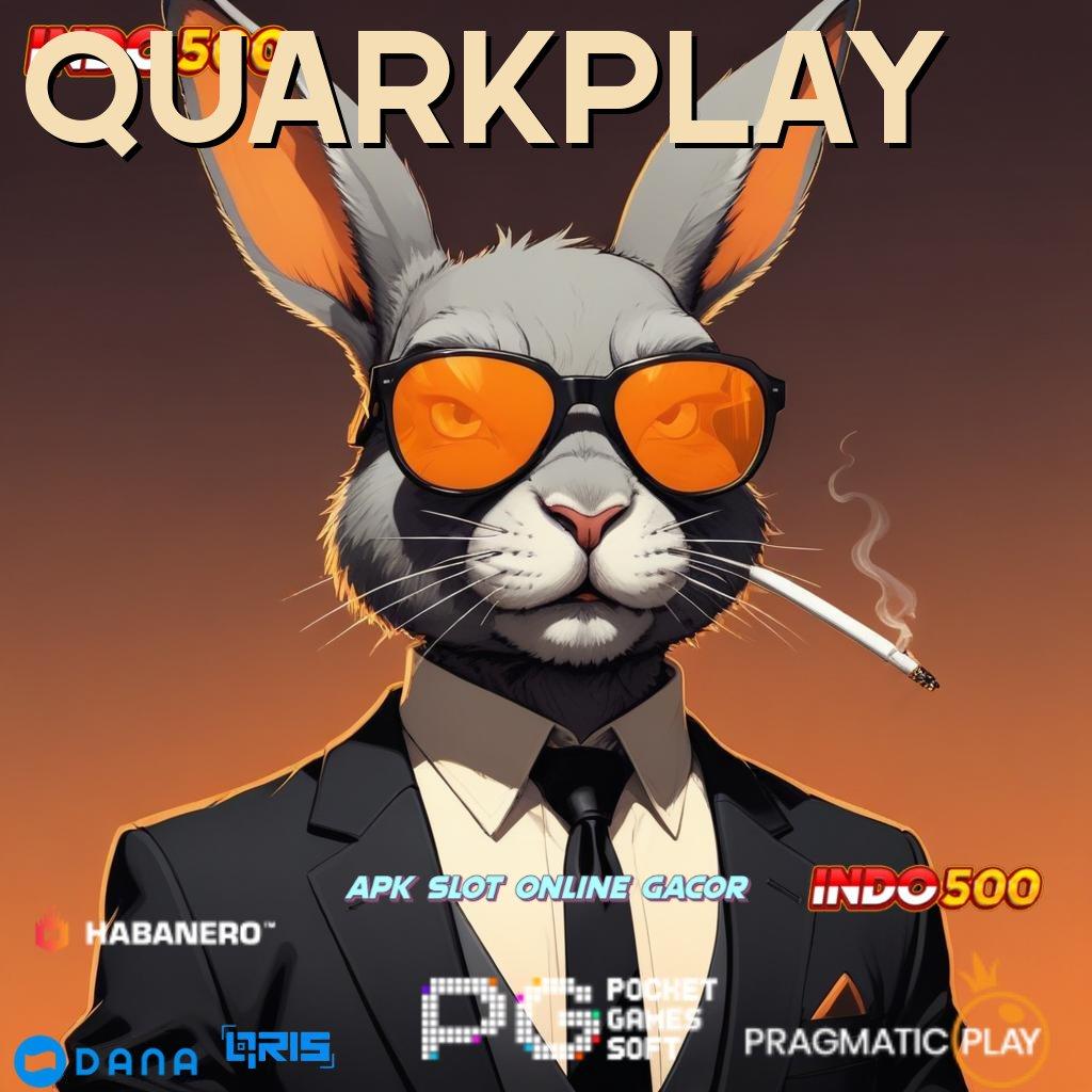 QUARKPLAY , Depo Bni 5 Ribu APK Slot Online Uang Asli yang Terbukti