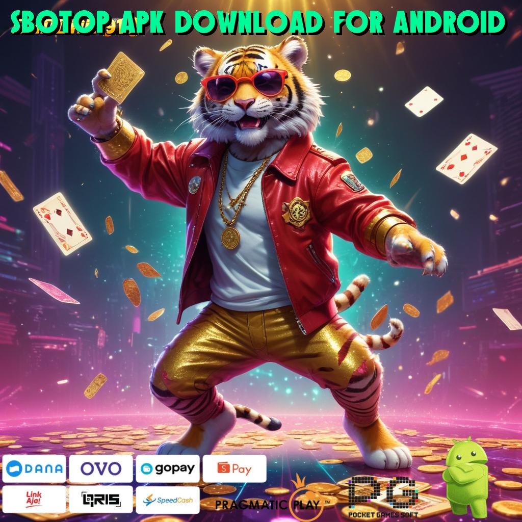 SBOTOP APK DOWNLOAD FOR ANDROID , Link Pengganti Bonus Awal Tanpa IP 100