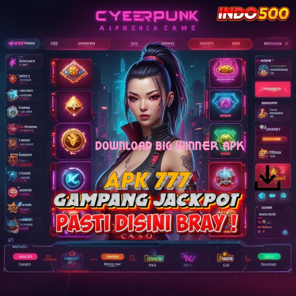 DOWNLOAD BIG WINNER APK ➽ Gerakan Untung Modal Minim Langsung Kaya Cepat