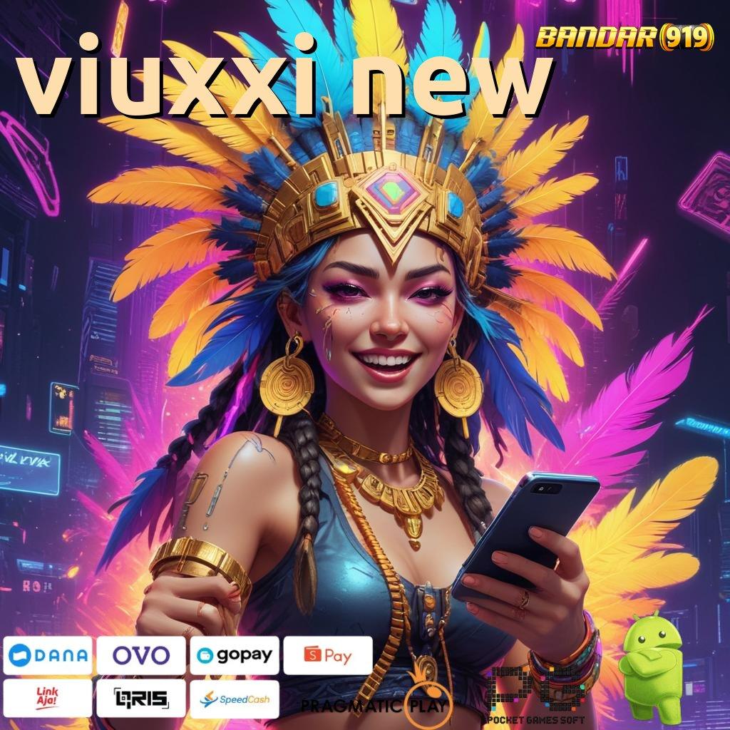 VIUXXI NEW # Fitur Baru yang Efisien untuk Pemain Berpengalaman