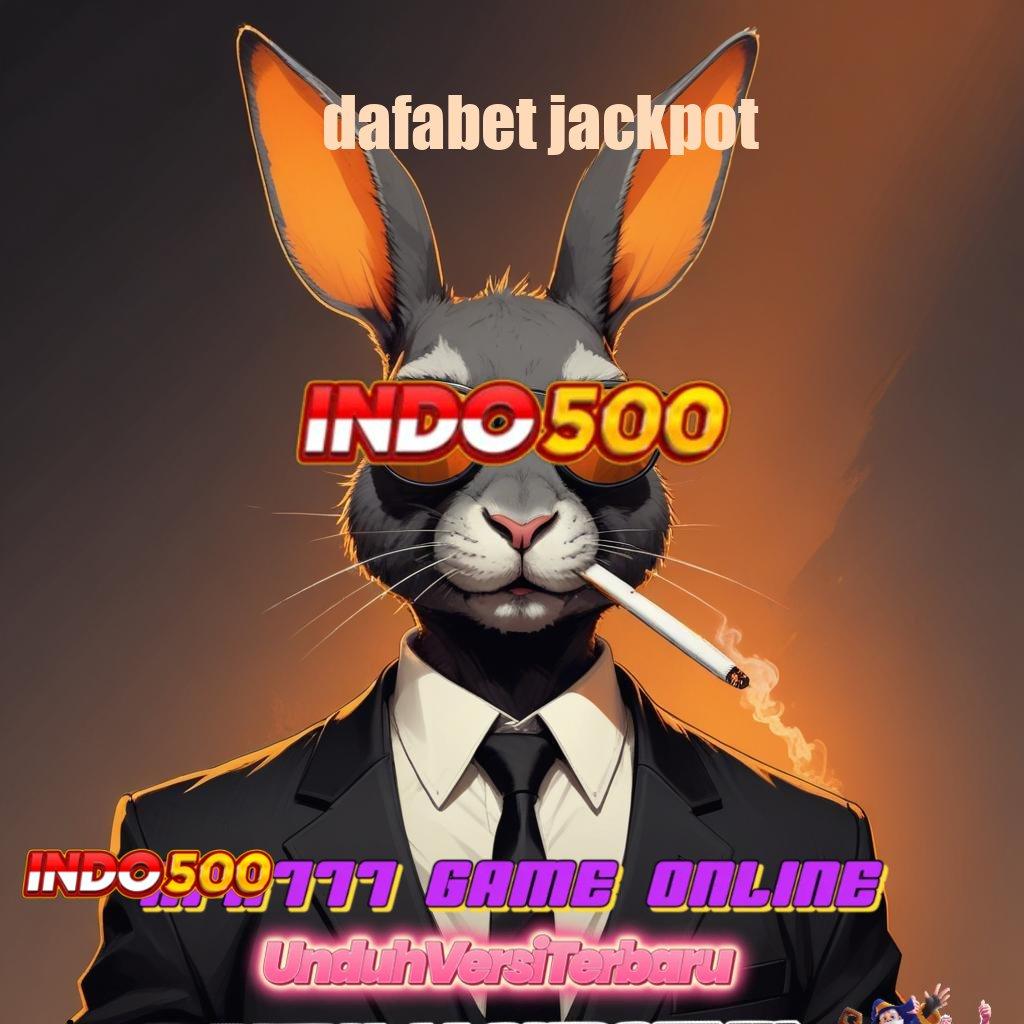 DAFABET JACKPOT ➽ Sambutlah Slot Gacor dengan Bonus Besar