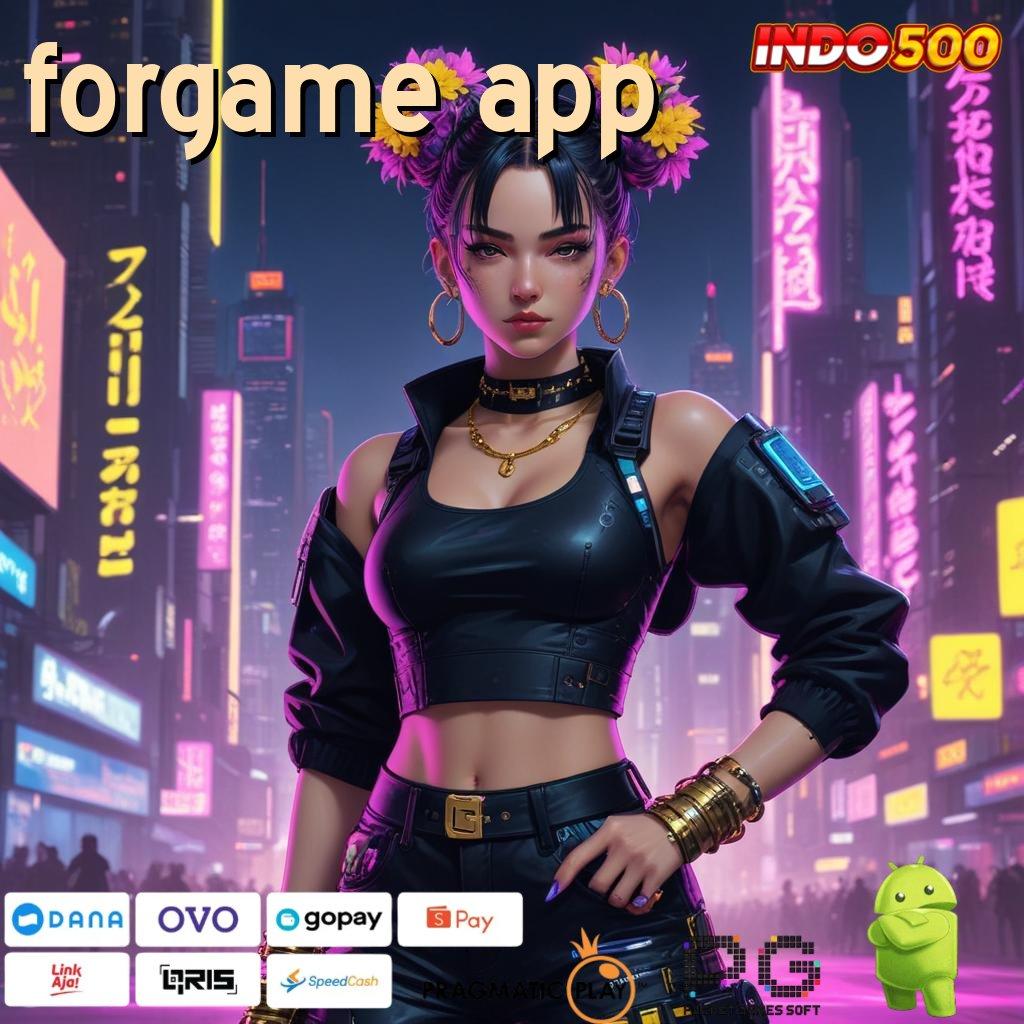 FORGAME APP Fasilitas Digital Baru Untuk Jalur Keuntungan Maksimal