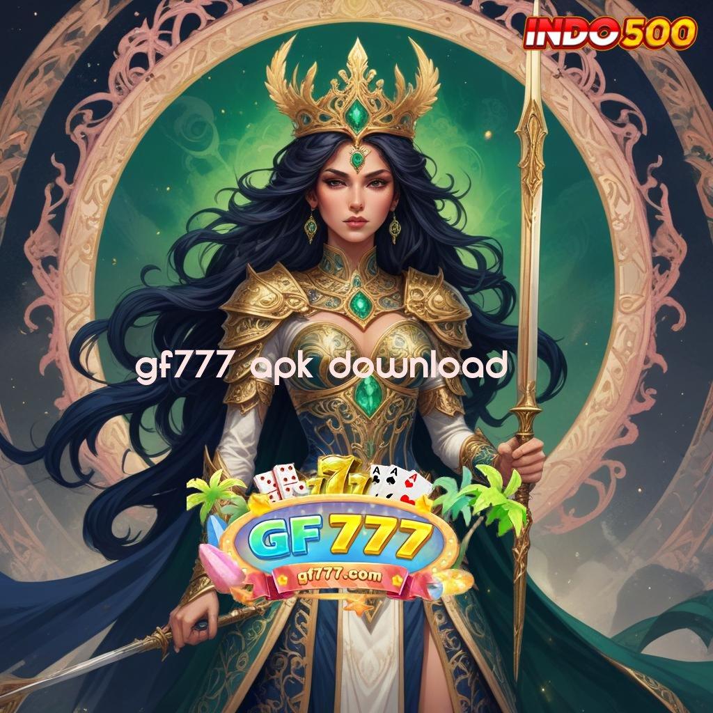 GF777 APK DOWNLOAD ➳ slot sultan tajir malam ini