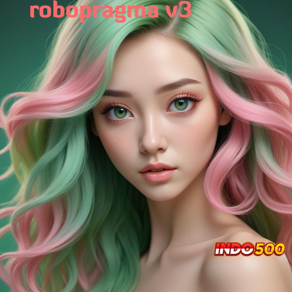 ROBOPRAGMA V3 ✨ Tariklah Bonus Hari Ini dengan Jalan Praktis