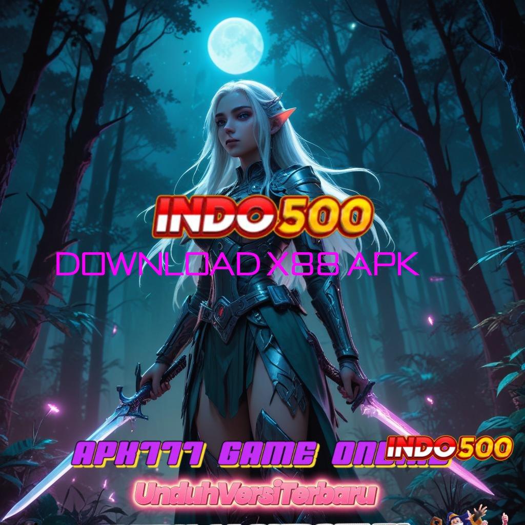 DOWNLOAD X88 APK 🔥 Permainan Untuk Ratusan Permainan Menyediakan Tarik Tunai Instan