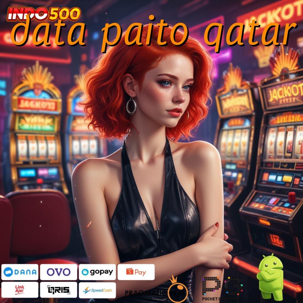 DATA PAITO QATAR game slot apk tanpa setoran mesin profit gila