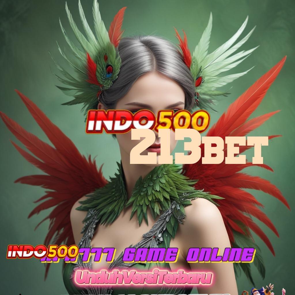 213BET ⇉ Langkah Baru Jackpot Langsung Masuk Tiap Hari