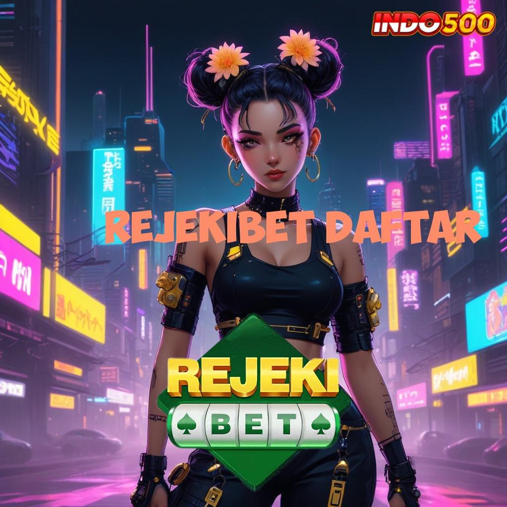 REJEKIBET DAFTAR Android Jackpot Bonus Langsung Spin