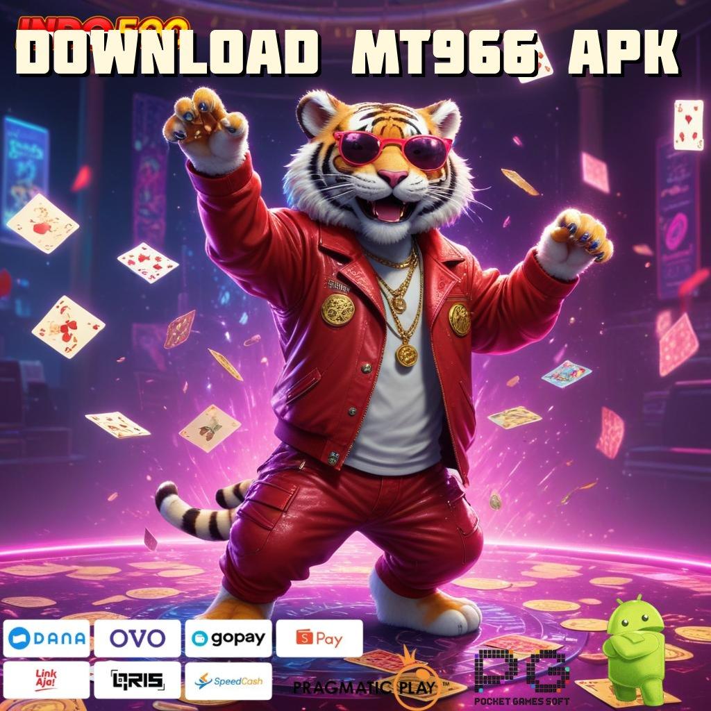 DOWNLOAD MT966 APK Merangkum Jalan Baru Menuju Untung Stabil