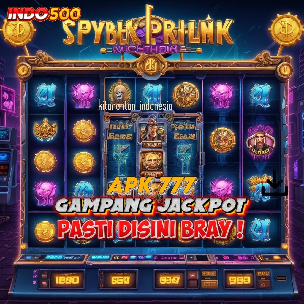 KITANONTON INDONESIA , Slot APK Bonus Tanpa Batas Download Sekarang