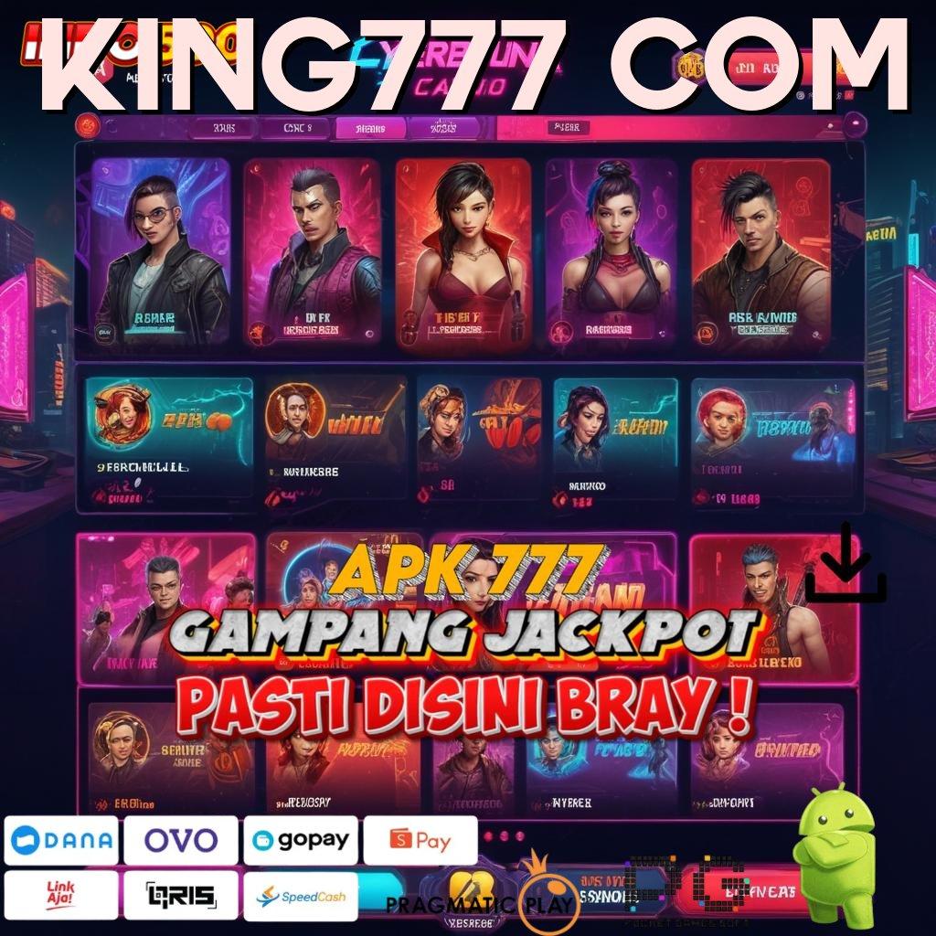 KING777 COM Aplikasi Dinamis Untung Terjamin