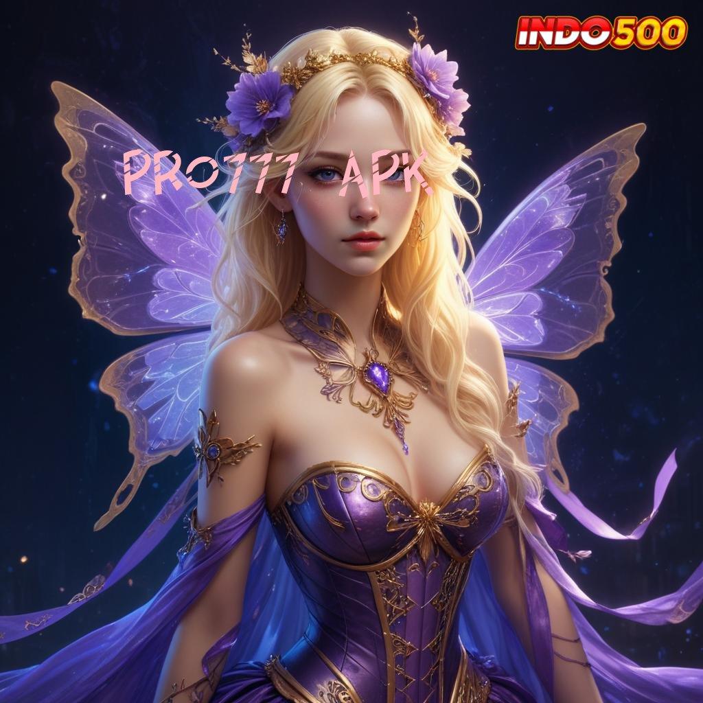 PRO777 APK ✷ simple dan nyaman dilakukan dengan cepat