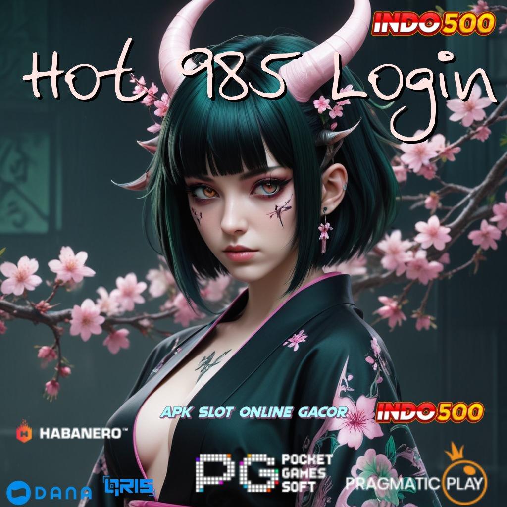 Hot 985 Login