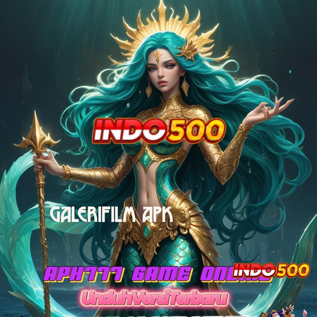 GALERIFILM APK ↦ Pembaruan APK Event Bonus Gratis Platform Digital