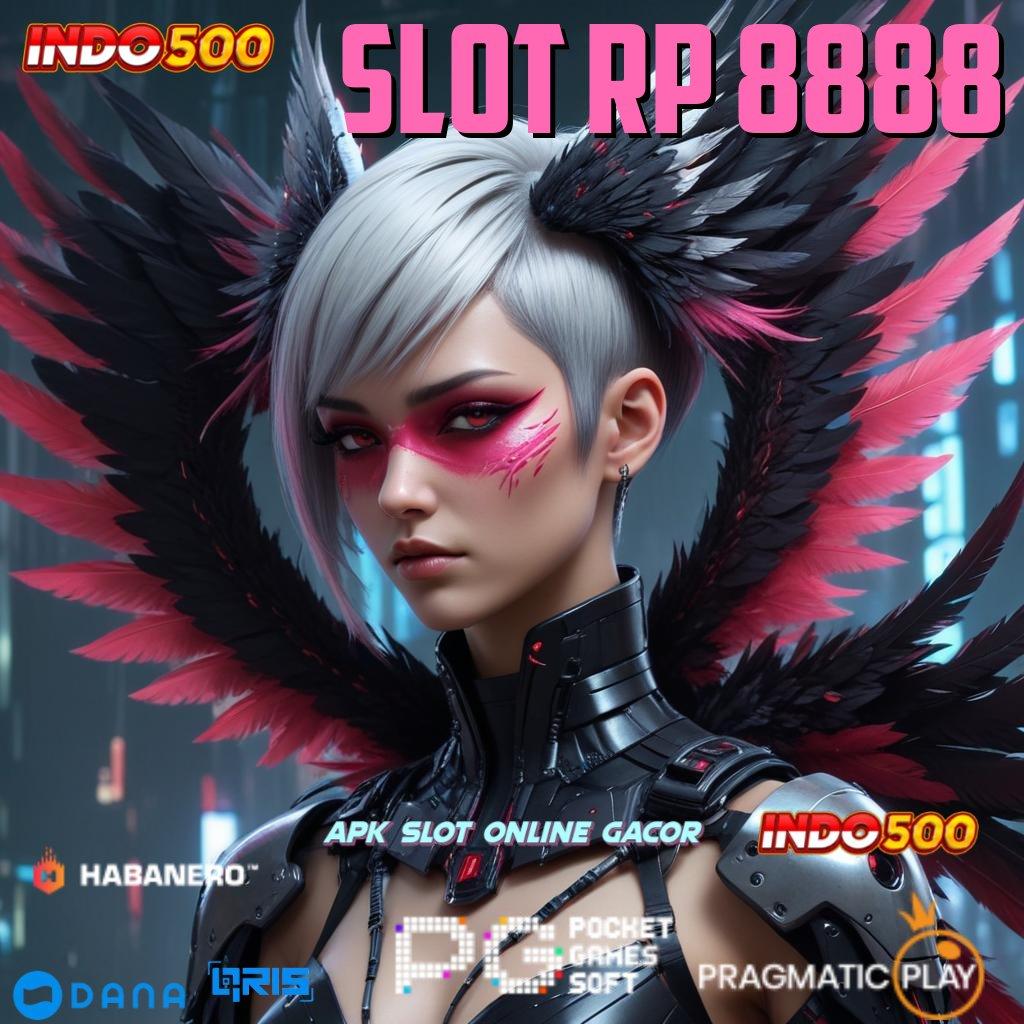 SLOT RP 8888 ✅ Akun Mudah Jackpot Tiada Henti Tiap Hari