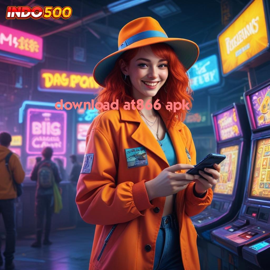 DOWNLOAD AT866 APK ⇉ Deposit Ewallet 20rb Slot Transaksi Cepat