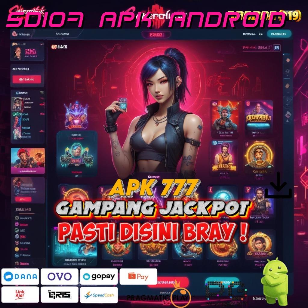 SD107 APK ANDROID > Depo Bank Bsi untuk Pemenang Auto