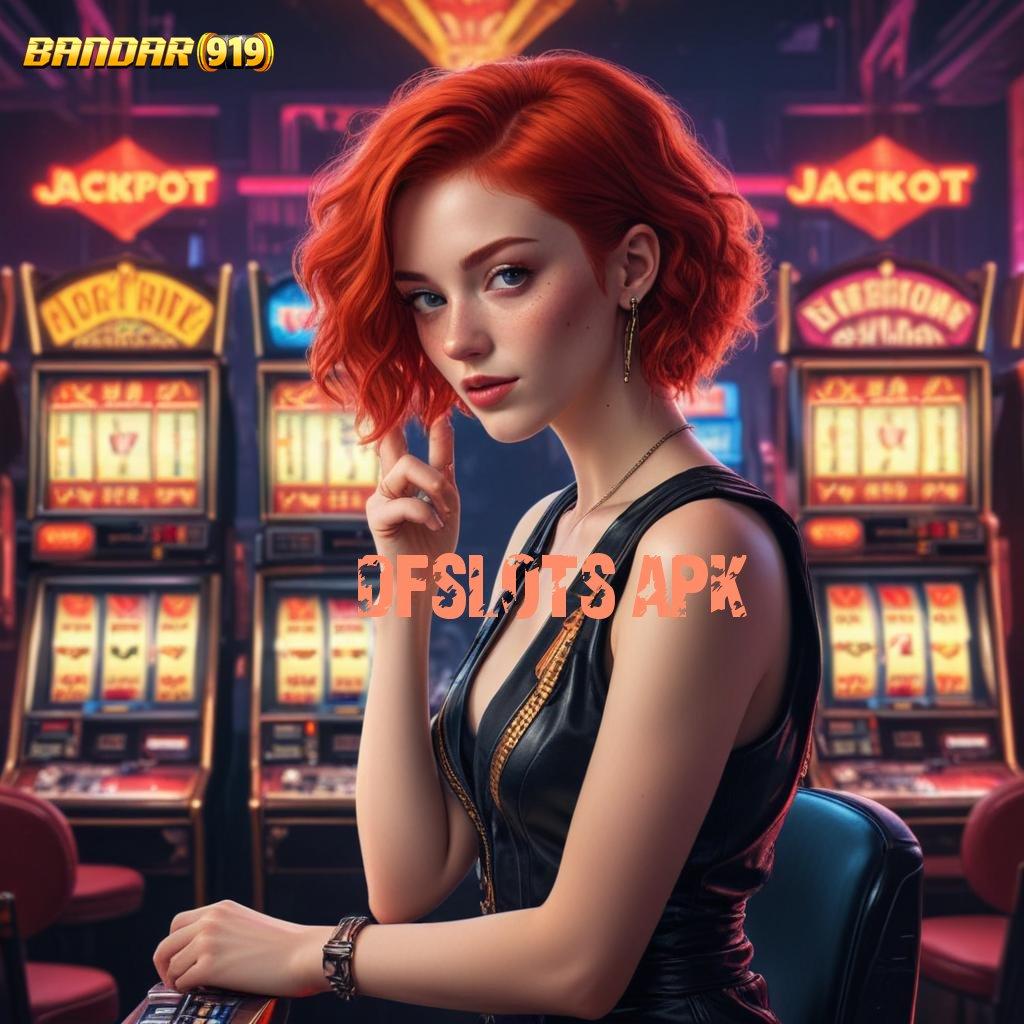 DFSLOTS APK ➤ mulai menang