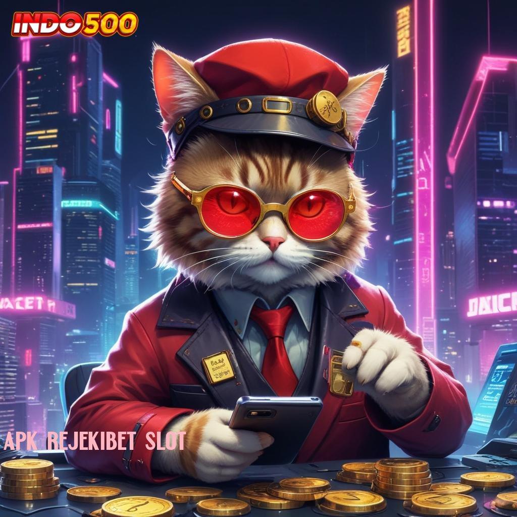 APK REJEKIBET SLOT mesin canggih rtp tinggi android terbaru