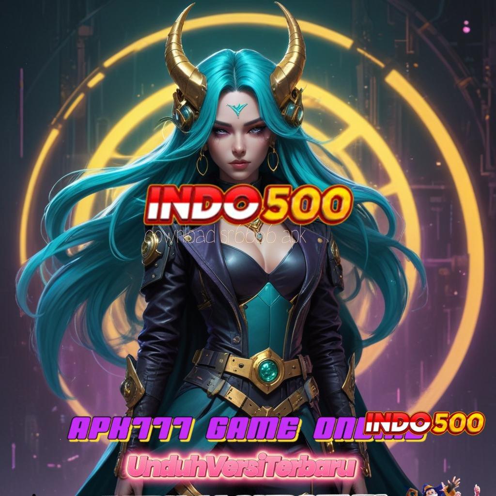 DOWNLOAD SR6666 APK ✷ Potensi Maksimal Dengan Taktik Terbaik Event Tanpa