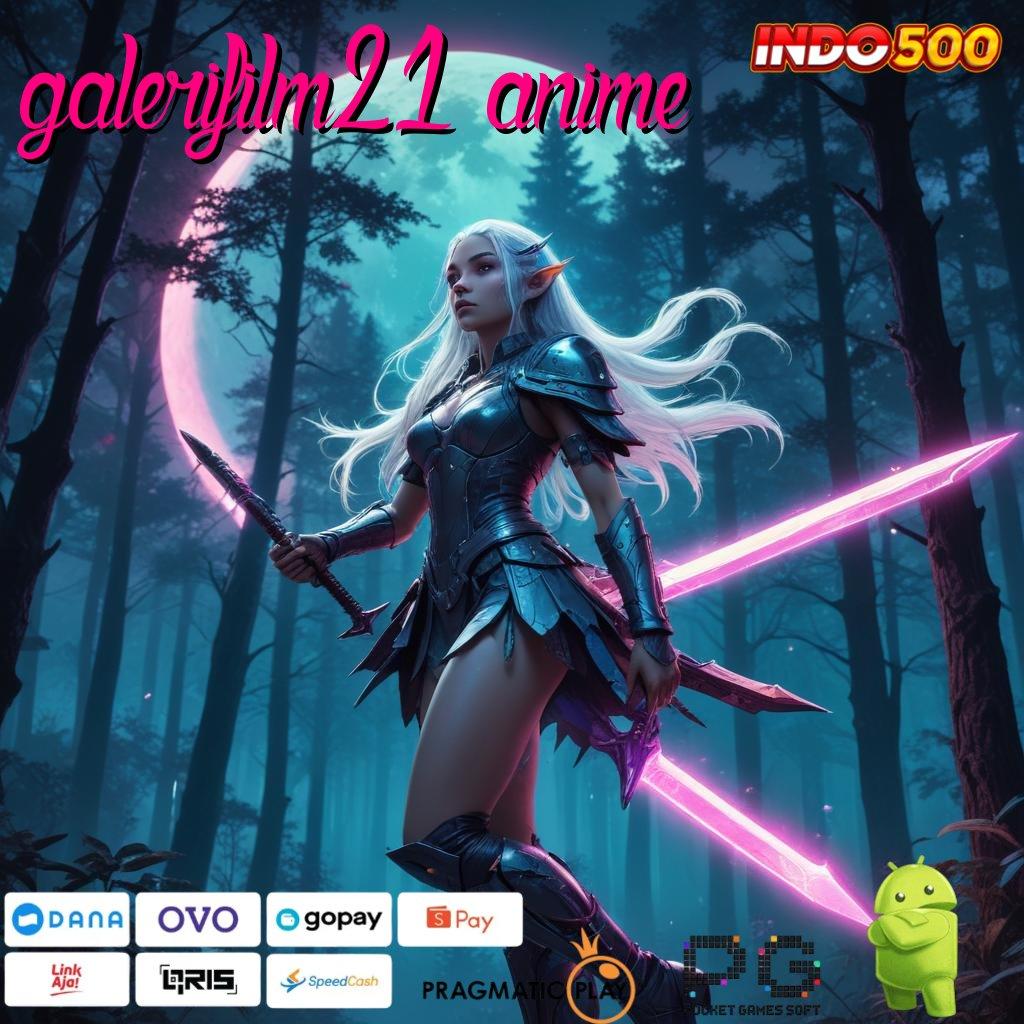 GALERIFILM21 ANIME slot cepat deposit dana terjamin