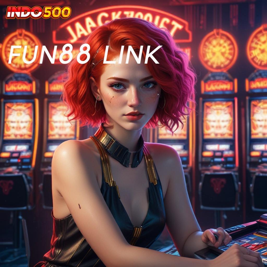 FUN88 LINK ® Renungkanlah Jalan Efektif Menuju Untung Besar