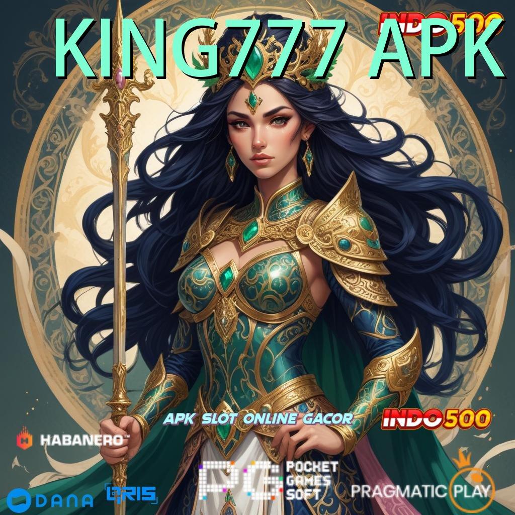 KING777 APK → surga game tanpa kekurangan