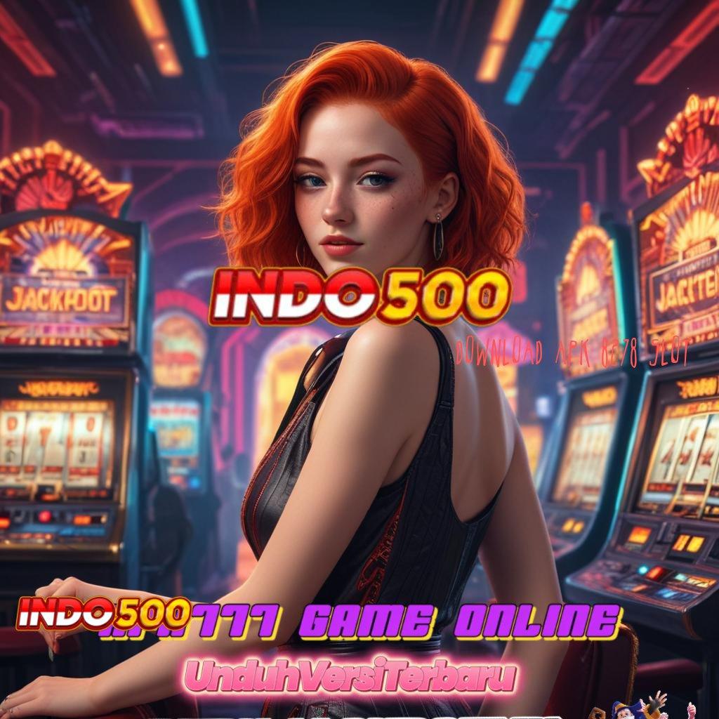 DOWNLOAD APK 8278 SLOT 🥇 Bonus Besar APK Android iOS Titik Tolak