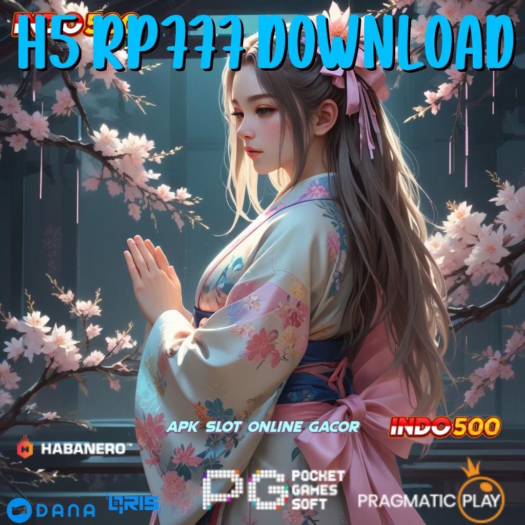 H5 RP777 DOWNLOAD Auto Kaya Member Baru Setoran Modal Secukupnya