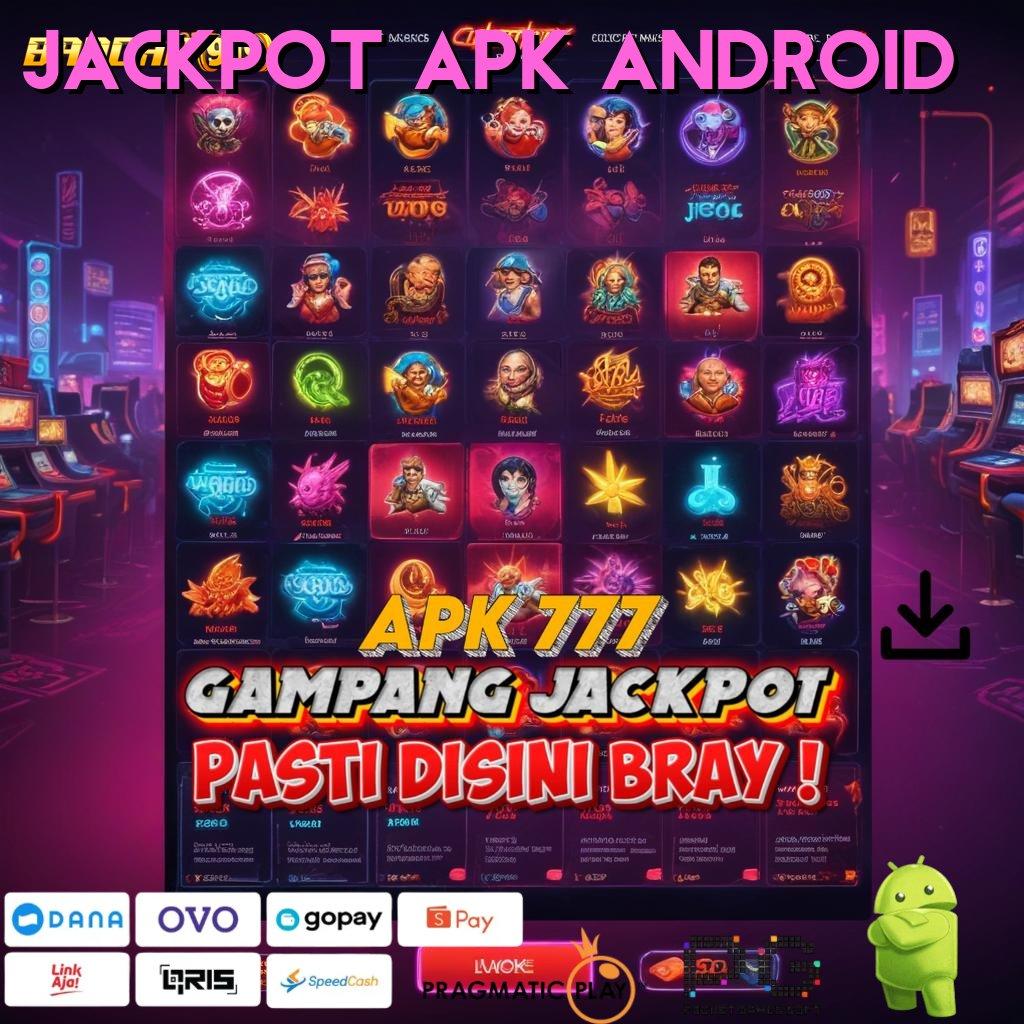 JACKPOT APK ANDROID | berfokus pada cuan mesin auto kaya