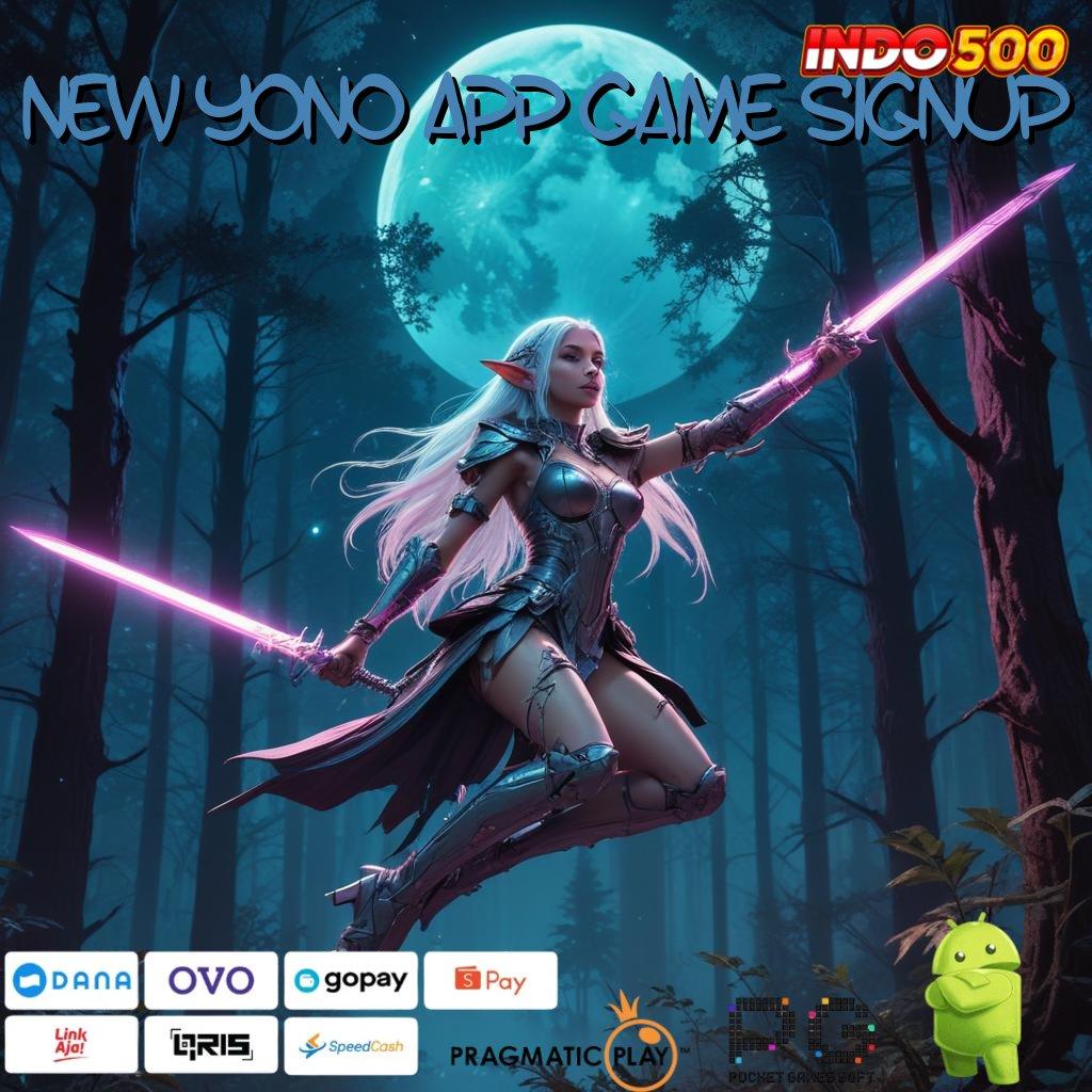 NEW YONO APP GAME SIGNUP berpengalaman dalam slot dengan banyak hadiah