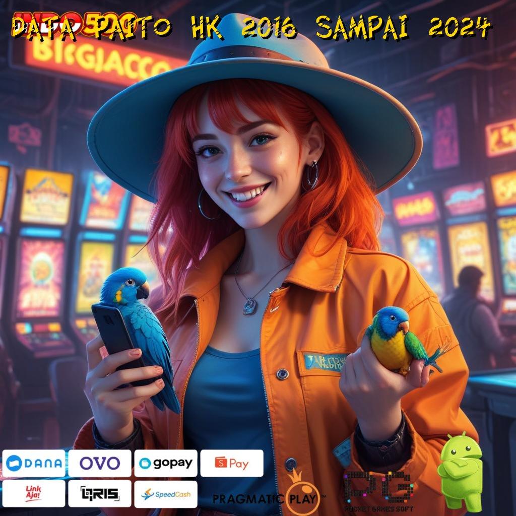 DATA PAITO HK 2016 SAMPAI 2024 Bundle Kesenangan Kode Hack Slot Apk