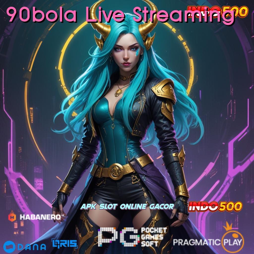 90bola Live Streaming