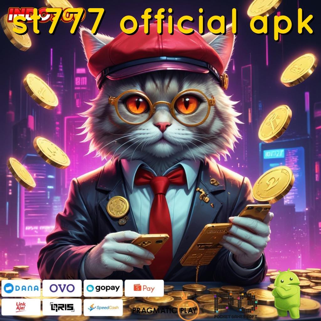 ST777 OFFICIAL APK Versi Anyar Cuan Terus! Main Saat Ini, Dapatkan Cuan Sekarang