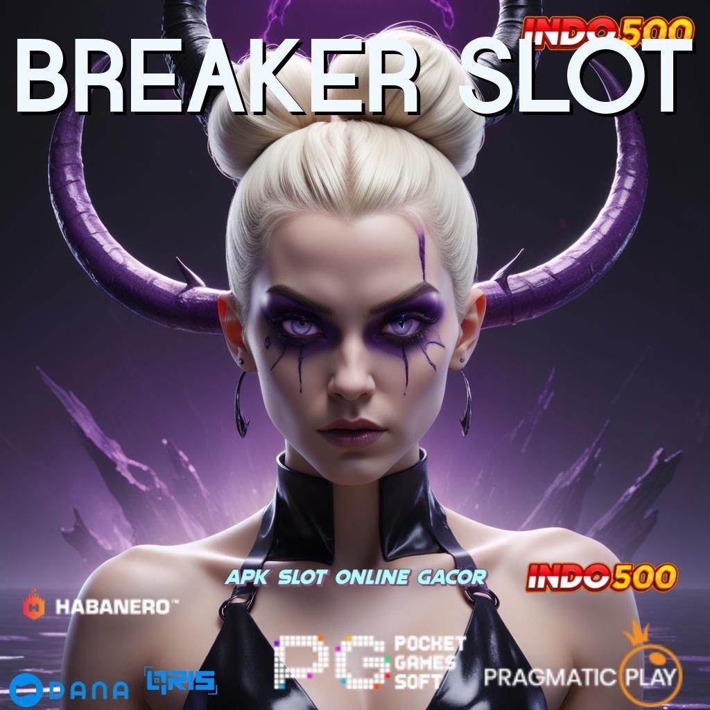 BREAKER SLOT 🎮 memfasilitasi kesuksesan lewat bonus jackpot