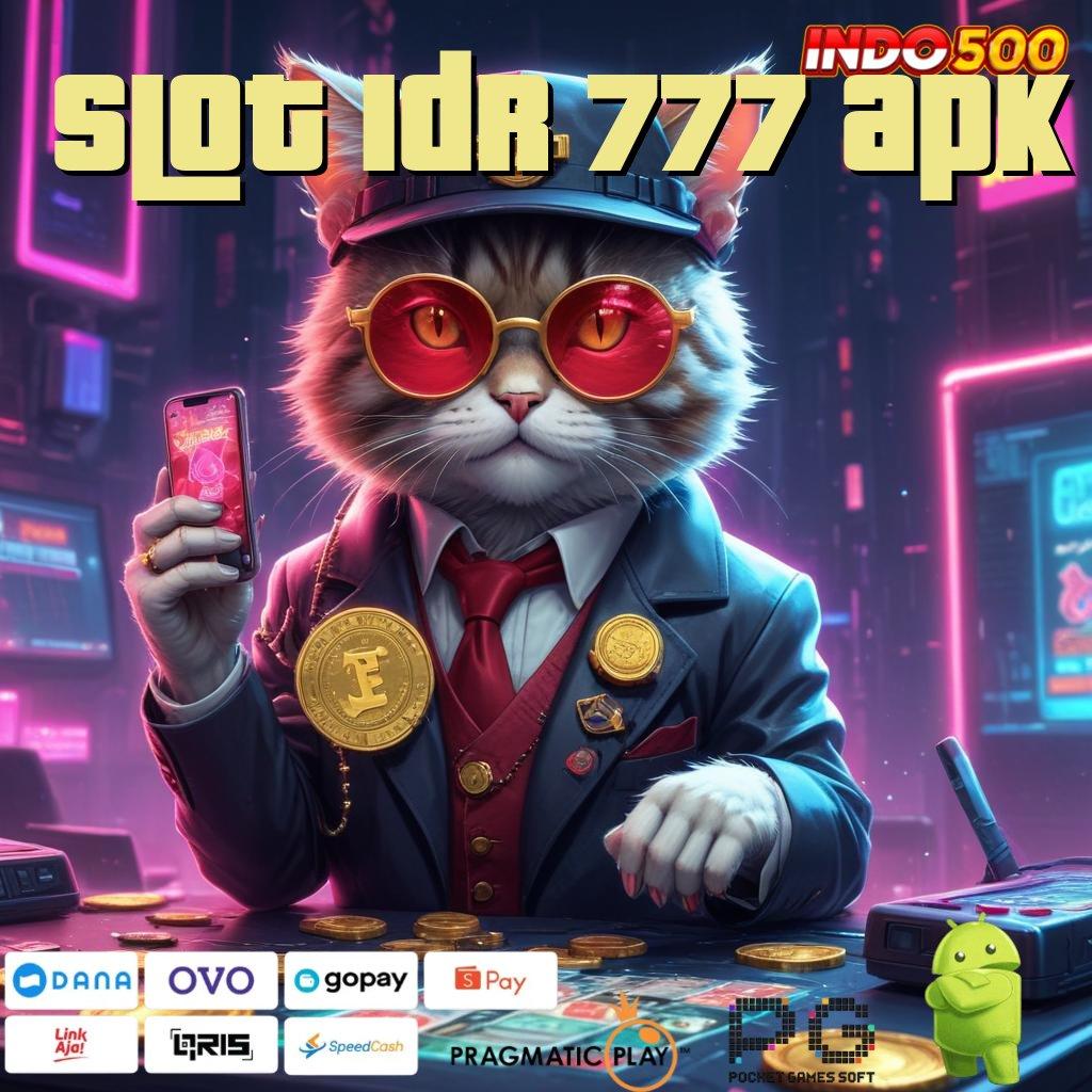 SLOT IDR 777 APK Maxwin Gampang Auto Cuan Cepat