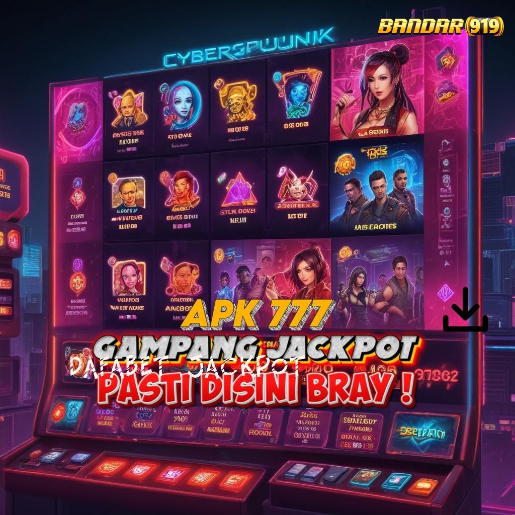 DAFABET JACKPOT 🐉 Layanan RTP Tertinggi Versi Terbaru Jaringan