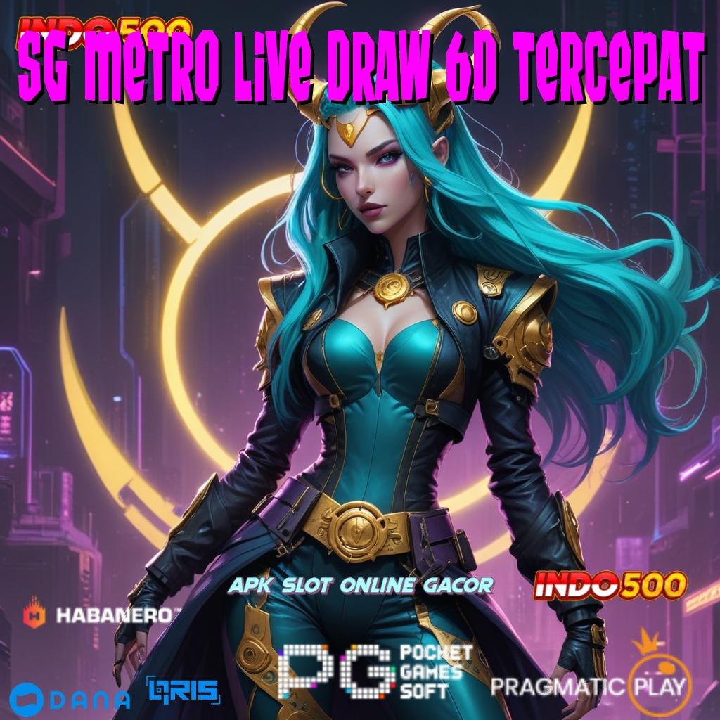 Sg Metro Live Draw 6d Tercepat