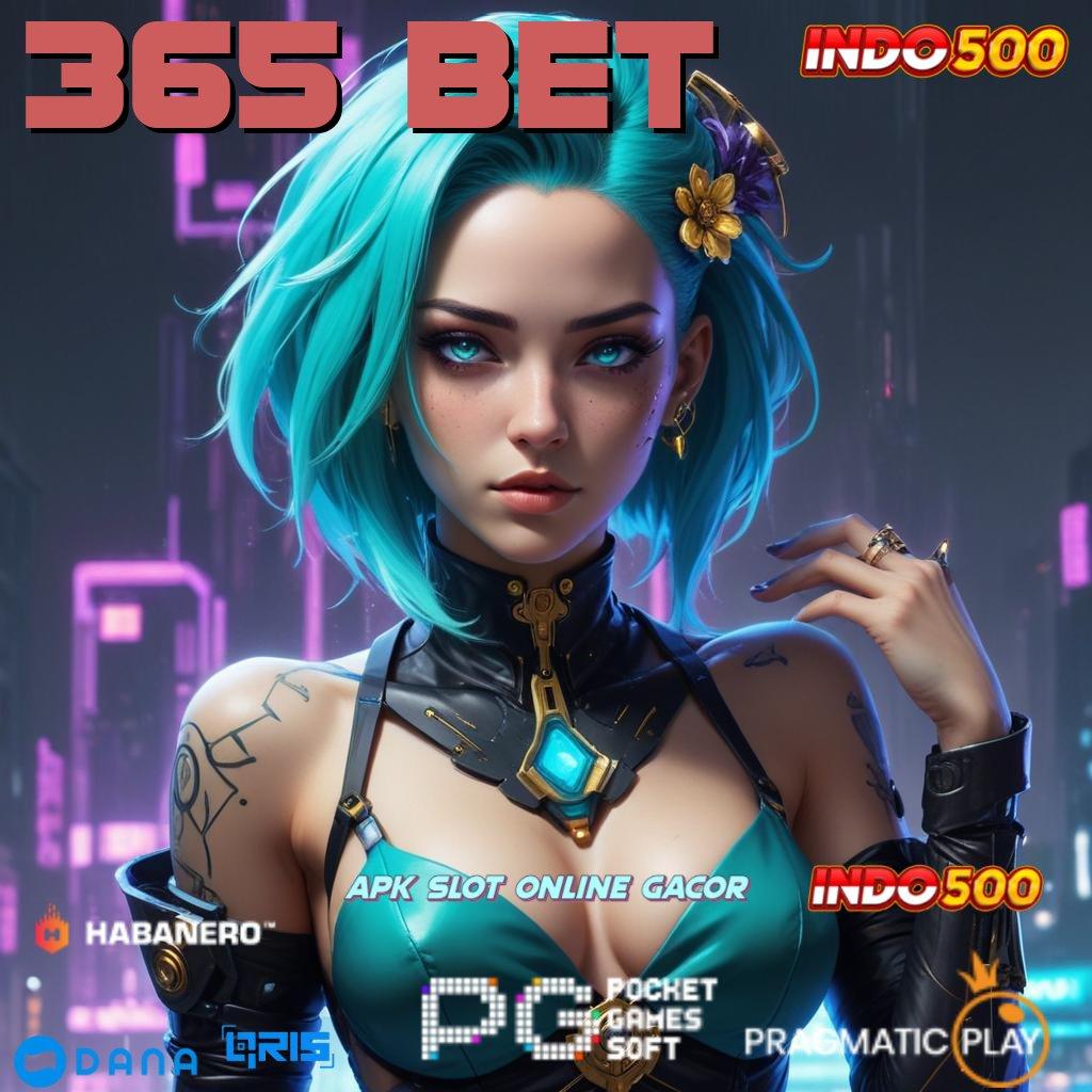 365 BET ➜ Depo Bri 5rb APK Slot Idr 777 yang Trendy 2025